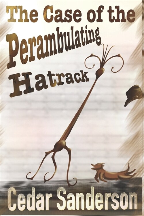 The Case of the Perambulating Hatrack (Paperback)