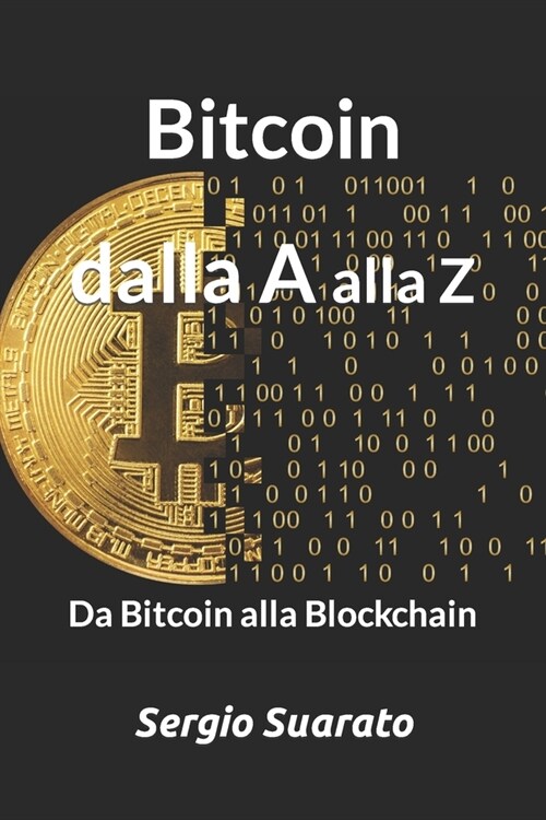 Bitcoin dalla A alla Z: Da Bitcoin alla Blockchain (Paperback)