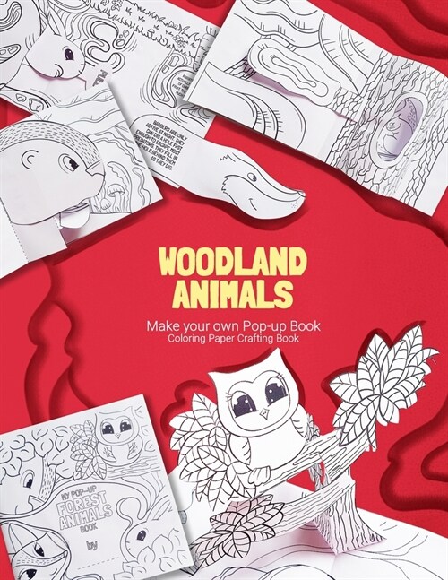 Woodland Animals. Make your Own Pop-up Book: Coloring Paper Crafting Book (Paperback)