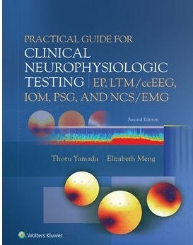 [eBook Code]Practical Guide for Clinical Neurophysiologic Testing: EP, LTM/ccEEG, IOM, PSG, and NCS/EMG (2nd)