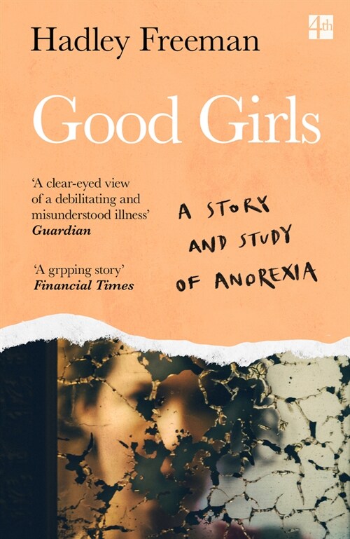 Good Girls : A Story and Study of Anorexia (Paperback)