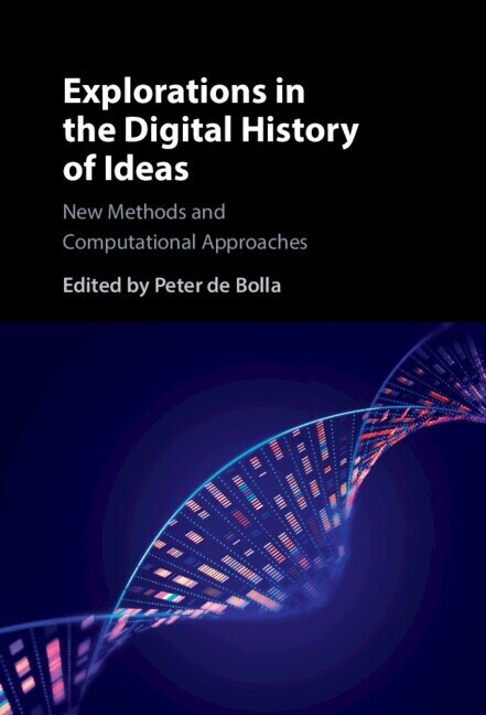 Explorations in the Digital History of Ideas : New Methods and Computational Approaches (Hardcover)