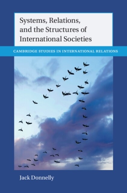 Systems, Relations, and the Structures of International Societies (Hardcover)