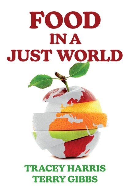 Food in a Just World : Compassionate Eating in a Time of Climate Change (Hardcover)