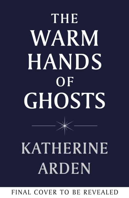 The Warm Hands of Ghosts : the sweeping new novel from the international bestselling author (Hardcover)