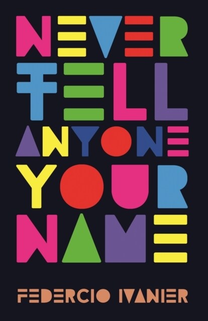 Never Tell Anyone Your Name (Paperback)