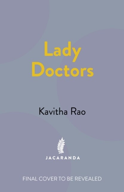 Lady Doctors : The Untold Stories of Indias First Women in Medicine (Hardcover)