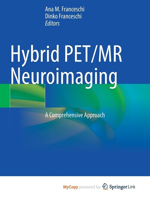 Hybrid PET/MR Neuroimaging : A Comprehensive Approach (Paperback)