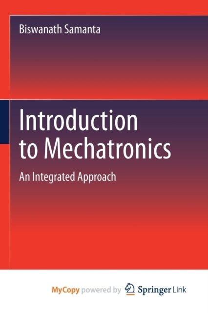 Introduction to Mechatronics : An Integrated Approach (Paperback)