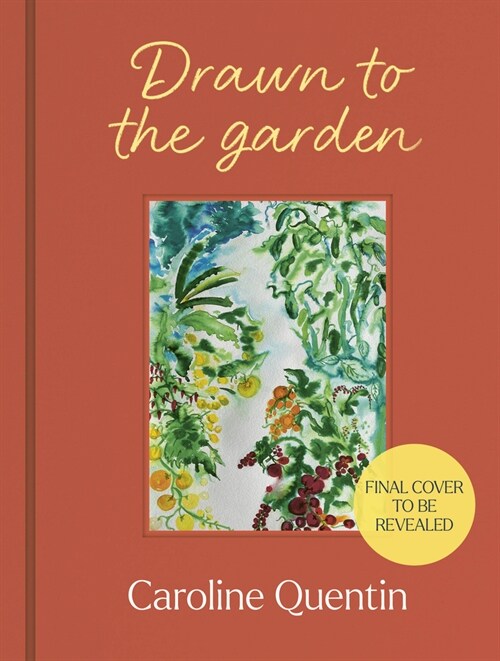 Drawn to the Garden : THE SUNDAY TIMES BESTSELLER (Hardcover)