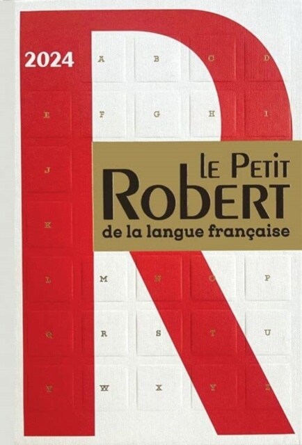 Le Petit Robert de la Langue Francaise 2024 : Monolingual French dictionary without acces to online dictionary (Hardcover)