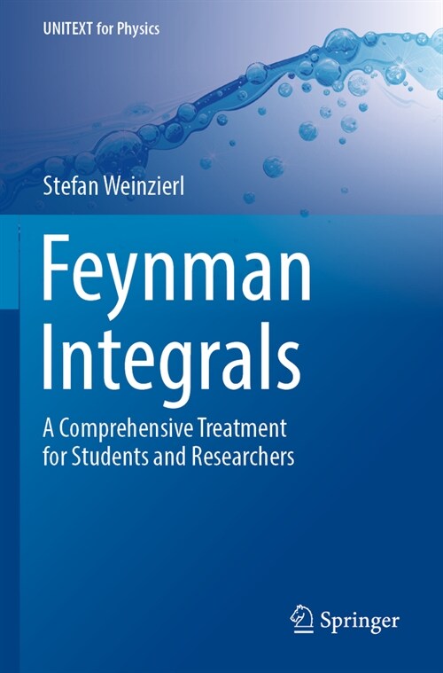 Feynman Integrals: A Comprehensive Treatment for Students and Researchers (Paperback, 2022)