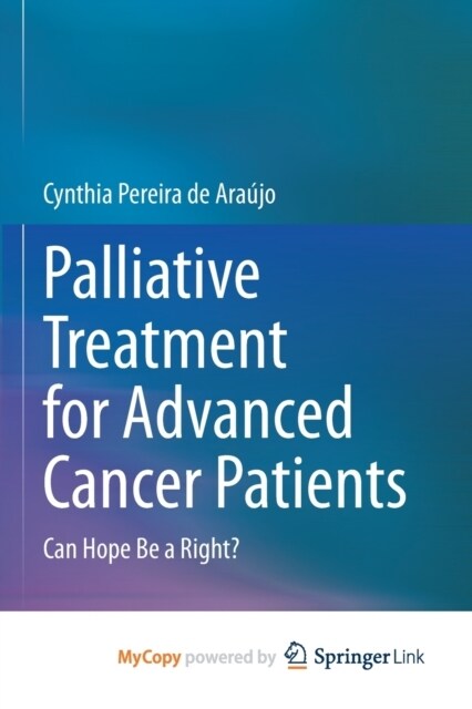 Palliative Treatment for Advanced Cancer Patients : Can Hope Be a Right? (Paperback)
