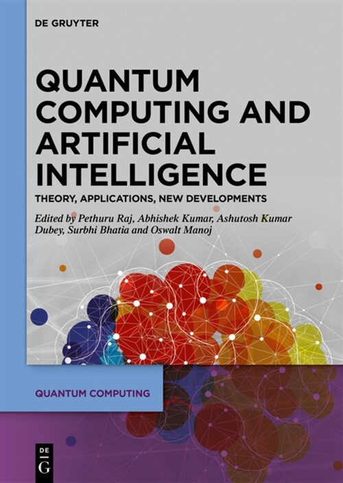 Quantum Computing and Artificial Intelligence: Training Machine and Deep Learning Algorithms on Quantum Computers (Hardcover)