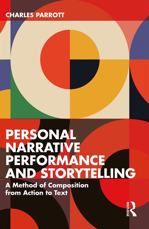 Personal Narrative Performance and Storytelling : A Method of Composition from Action to Text (Paperback)