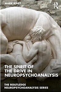 The Spirit of the Drive in Neuropsychoanalysis (Paperback, 1)