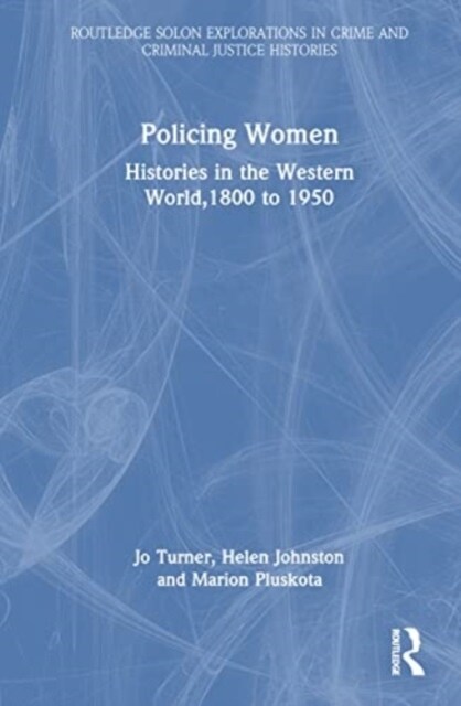 Policing Women : Histories in the Western World, 1800 to 1950 (Hardcover)