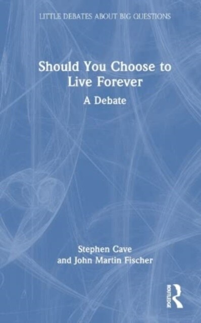 Should You Choose to Live Forever? : A Debate (Hardcover)