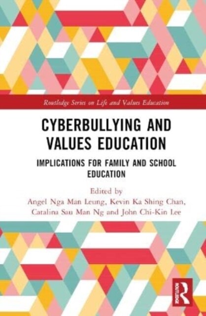 Cyberbullying and Values Education : Implications for Family and School Education (Hardcover)