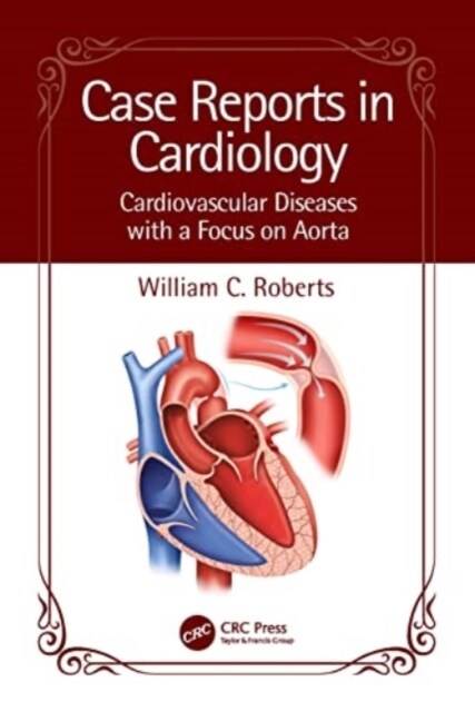 Case Reports in Cardiology : Cardiovascular Diseases with a Focus on Aorta (Paperback)