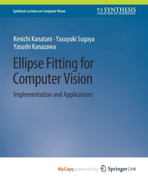 Ellipse Fitting for Computer Vision : Implementation and Applications (Paperback)