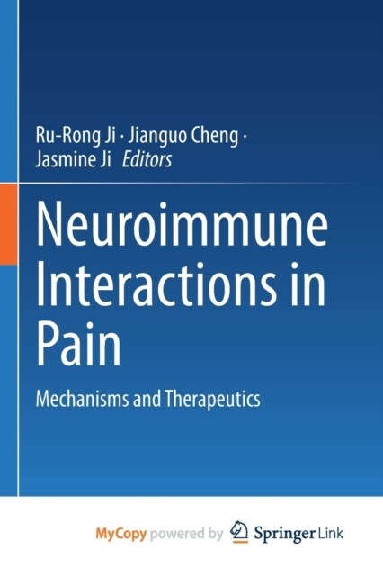 Neuroimmune Interactions in Pain : Mechanisms and Therapeutics (Paperback)