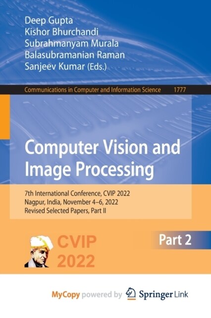Computer Vision and Image Processing : 7th International Conference, CVIP 2022, Nagpur, India, November 4-6, 2022, Revised Selected Papers, Part II (Paperback)