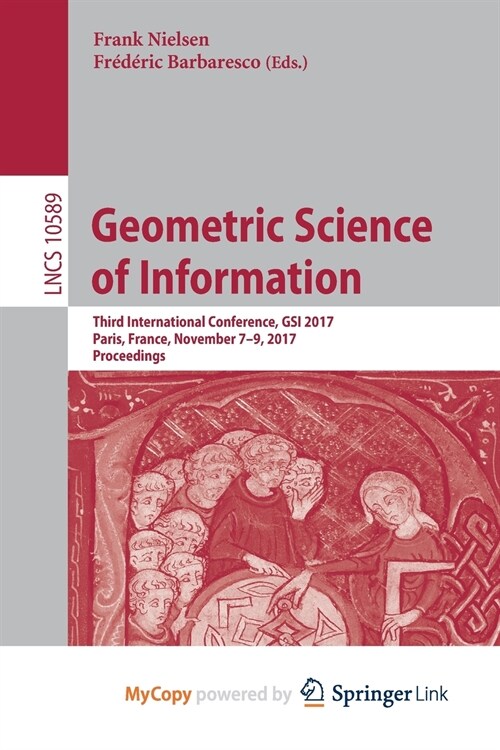 Geometric Science of Information : Third International Conference, GSI 2017, Paris, France, November 7-9, 2017, Proceedings (Paperback)