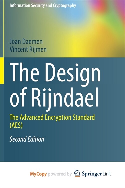 The Design of Rijndael : The Advanced Encryption Standard (AES) (Paperback)