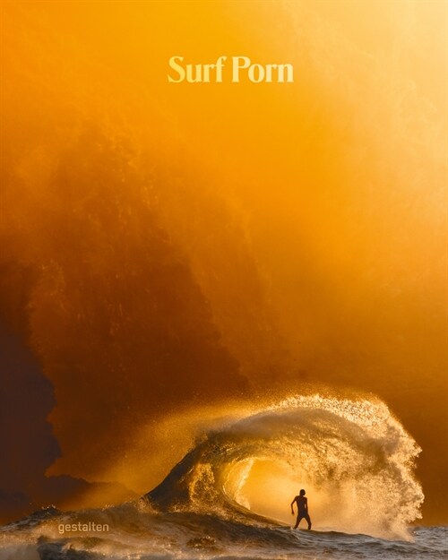 Surf Porn: Surf Photographys Finest Selection (Hardcover)