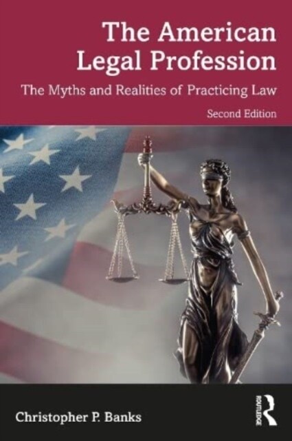 The American Legal Profession : The Myths and Realities of Practicing Law (Paperback, 2 ed)