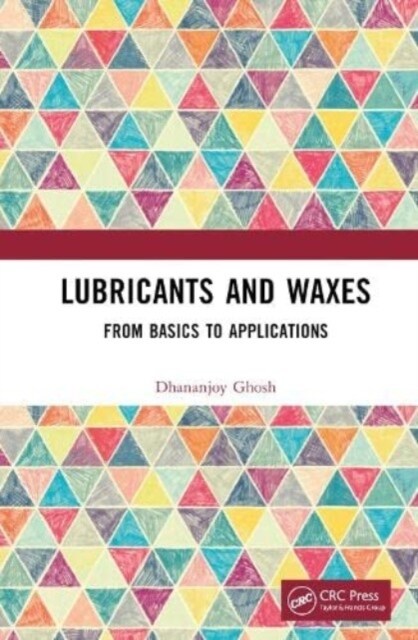 Lubricants and Waxes : From Basics to Applications (Hardcover)