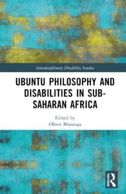 Ubuntu Philosophy and Disabilities in Sub-Saharan Africa (Hardcover, 1)