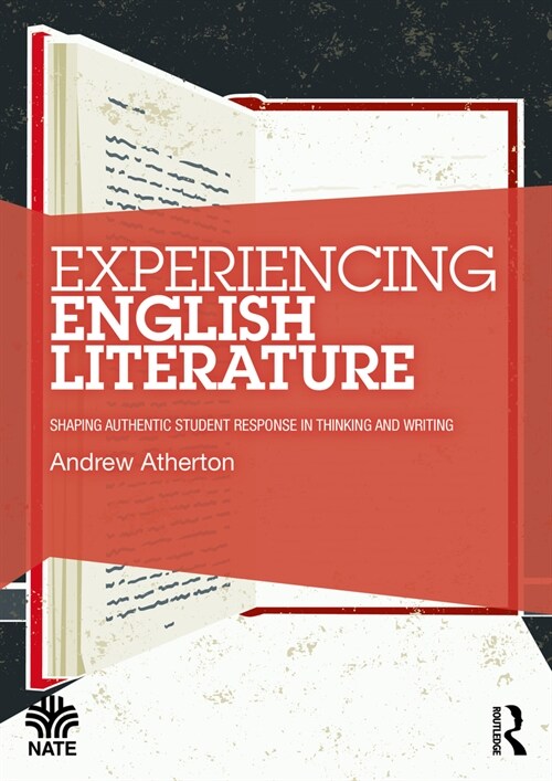 Experiencing English Literature : Shaping Authentic Student Response in Thinking and Writing (Paperback)