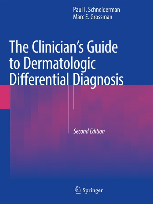 The Clinicians Guide to Dermatologic Differential Diagnosis (Paperback, 2, 2022)