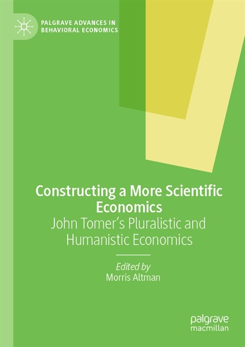 Constructing a More Scientific Economics: John Tomers Pluralistic and Humanistic Economics (Paperback, 2022)