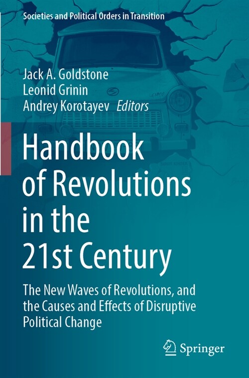 Handbook of Revolutions in the 21st Century: The New Waves of Revolutions, and the Causes and Effects of Disruptive Political Change (Paperback, 2022)