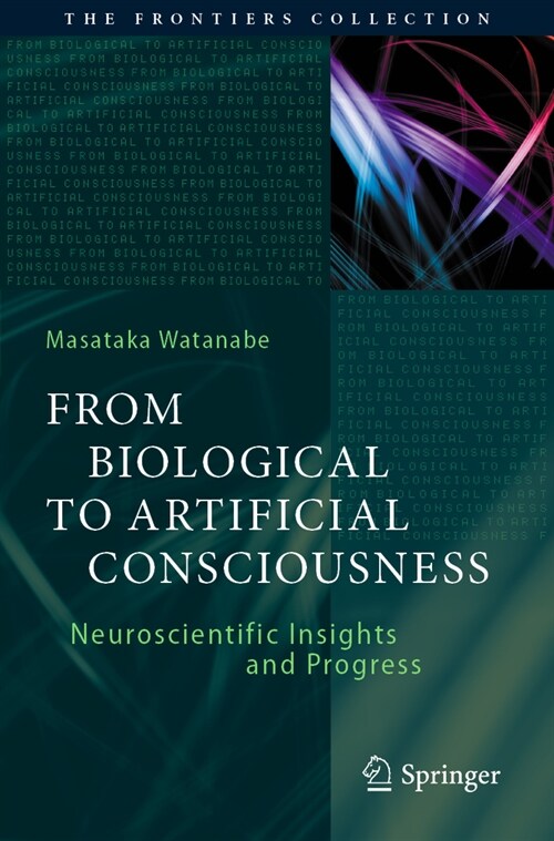 From Biological to Artificial Consciousness: Neuroscientific Insights and Progress (Paperback, 2022)