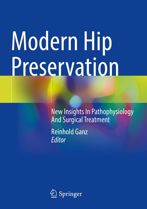 Modern Hip Preservation: New Insights in Pathophysiology and Surgical Treatment (Paperback, 2022)