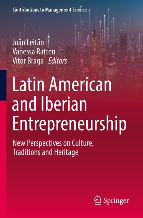 Latin American and Iberian Entrepreneurship: New Perspectives on Culture, Traditions and Heritage (Paperback, 2022)