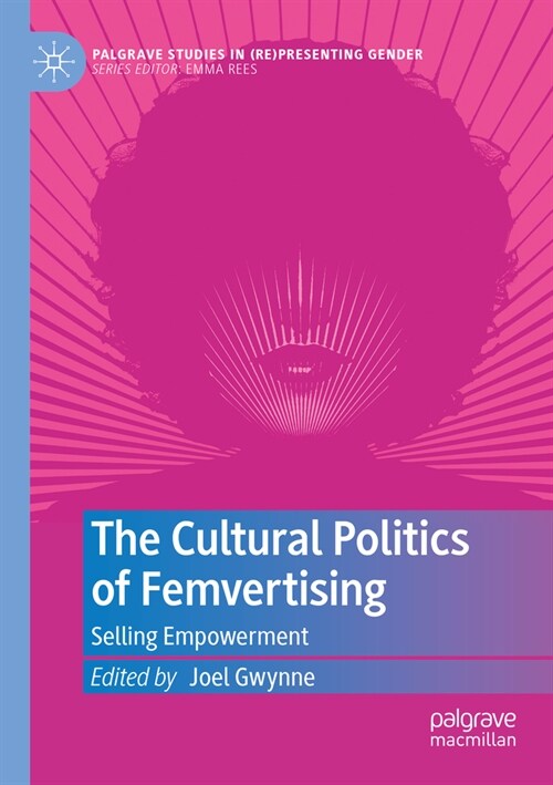 The Cultural Politics of Femvertising: Selling Empowerment (Paperback, 2022)