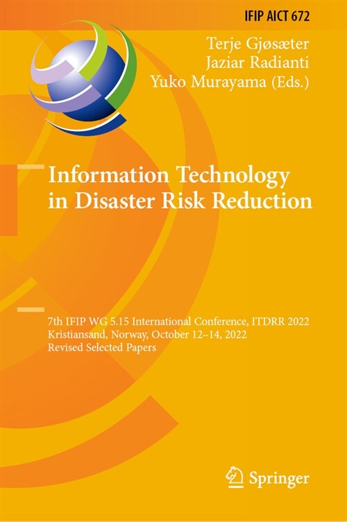 Information Technology in Disaster Risk Reduction: 7th Ifip Wg 5.15 International Conference, Itdrr 2022, Kristiansand, Norway, October 12-14, 2022, R (Hardcover, 2023)