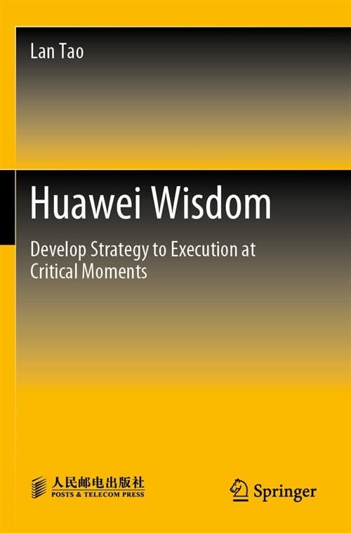 Huawei Wisdom: Develop Strategy to Execution at Critical Moments (Paperback, 2022)
