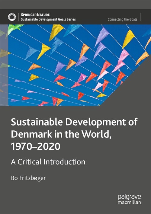 Sustainable Development of Denmark in the World, 1970-2020: A Critical Introduction (Paperback, 2022)