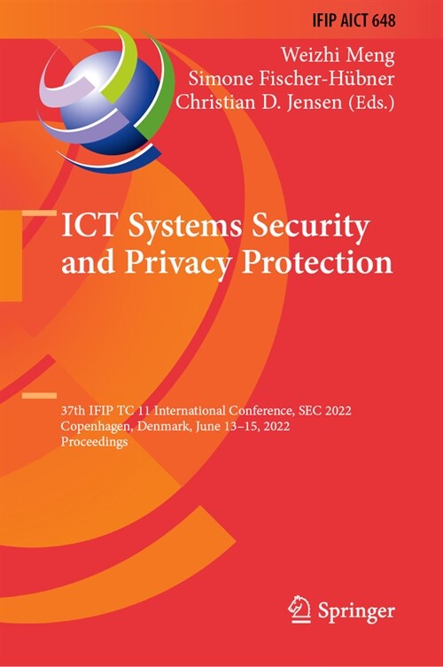 Ict Systems Security and Privacy Protection: 37th Ifip Tc 11 International Conference, SEC 2022, Copenhagen, Denmark, June 13-15, 2022, Proceedings (Paperback, 2022)