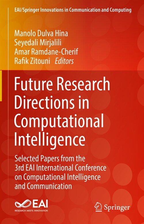 Future Research Directions in Computational Intelligence: Selected Papers from the 3rd Eai International Conference on Computational Intelligence and (Hardcover, 2024)