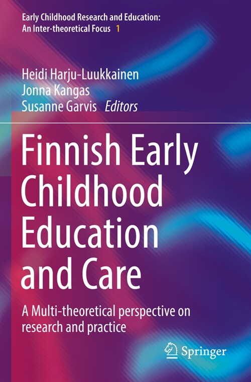 Finnish Early Childhood Education and Care: A Multi-Theoretical Perspective on Research and Practice (Paperback, 2022)