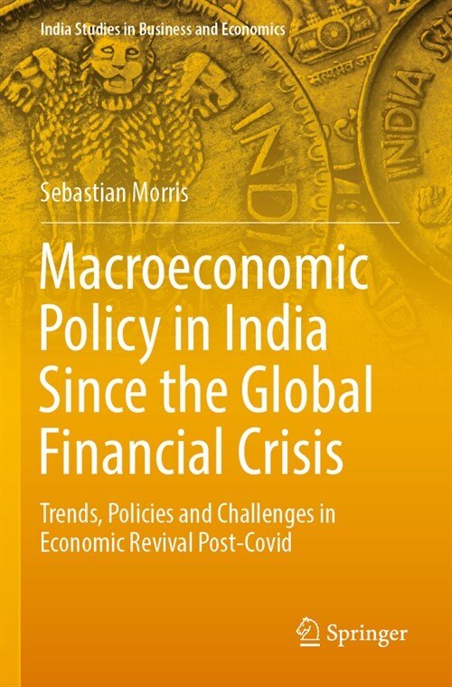 Macroeconomic Policy in India Since the Global Financial Crisis: Trends, Policies and Challenges in Economic Revival Post-Covid (Paperback, 2022)