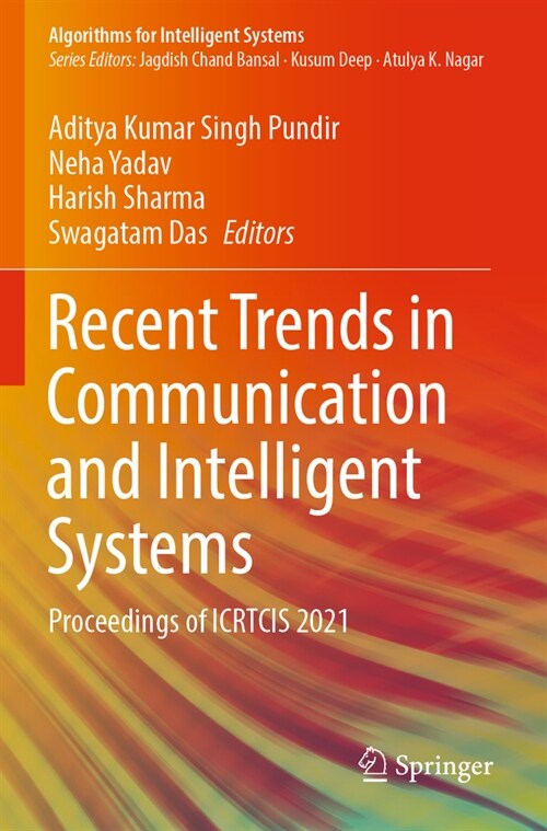 Recent Trends in Communication and Intelligent Systems: Proceedings of Icrtcis 2021 (Paperback, 2022)