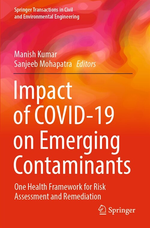 Impact of Covid-19 on Emerging Contaminants: One Health Framework for Risk Assessment and Remediation (Paperback, 2022)